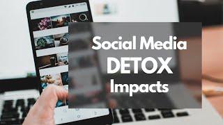 Before and After: The Impact of Social Media Detox