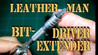 Leatherman Bit Driver Extender: Review