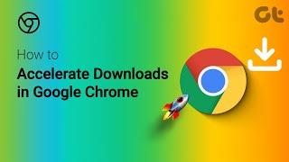 How To Accelerate Downloads in Google Chrome | Enable Parallel Downloads | Guiding Tech Tutorial