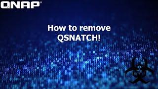 Security Advisory. How to remove QSNATCH from your QNAP NAS.