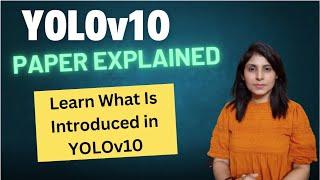 Learn What Is Introduced in YOLOv10  | YOLOv10 Paper Explained