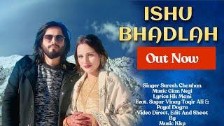 New bhaderwahi Song | Ishu Bhadlah | Suresh Chauhan |Gian Negi |Haresh kumar Mani| Sagar Toqir Payal