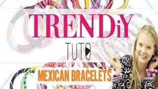 TUTO DIY TRENDiY ART - Mexican Bracelets