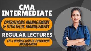 L2. CMA Intermediate OM SM | Introduction to operations management | Group 2