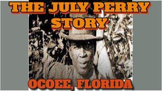 Black History You Should Know/July Perry Massacre Ocoee Florida