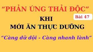 THẢI ĐỘC khi mới ăn THỰC DƯỠNG ai cũng nên biết | Ds Nguyễn Quốc Tuấn