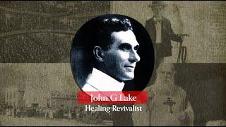 Who is John G Lake? | Missionary, Revivalist, Healer