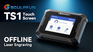 Touch Screen for Laser Engraving Machines? Sculpfun TS1 —— Game changer for 95% Laser Engravers.
