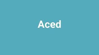 'Aced' Meaning and Pronunciation