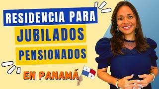 Eres Jubilado o Pensionado y deseas Vivir en Panamá