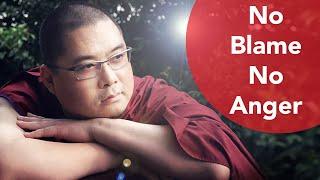 No Blame, No Anger - Tsem Rinpoche