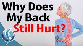 Why Does My Back Still Hurt?