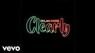 Dylan Hyde - Clearly (Audio)