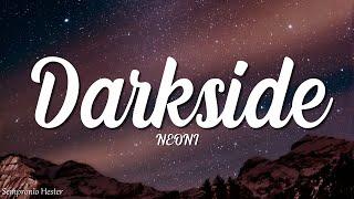 NEONI - Darkside (Lyrics)