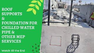 ROOF SUPPORTS & FOUNDATION FOR CHILLED WATER PIPE & FOR OTHER MEP SERVICES by MEP TECH TIPS