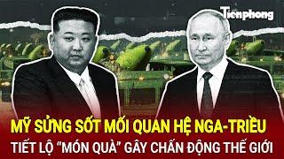 Tin thế giới 24/11: Mỹ sửng sốt mối quan hệ Nga-Triều, tiết lộ “món quà” gây chấn động thế giới