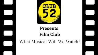 Club 52 Presents.... Film Club