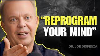 How to Reprogram Your Mind, Transcend Reality, & CREATE Your Dream Life - Joe Dispenza Motivation