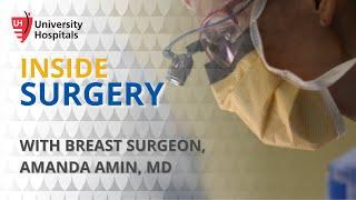 Inside Surgery with Breast Surgeon, Amanda Amin, MD