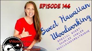 Woodshop 101 #146 : Sweet Hawaiian Woodworking