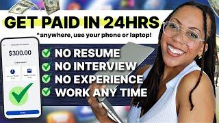 Get Paid in 24 Hours  | No Interview, No Experience, Start ASAP | Make Money Online with Your Phone