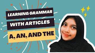 LEARNING GRAMMAR USING ARTICLES "A, AN, AND THE" | by MEGITA