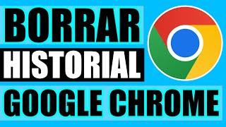  Como Borrar Historial de Google Chrome | Para Siempre 2024