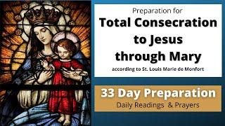 Total Consecration to Jesus Through Mary | 33 Day Preparation