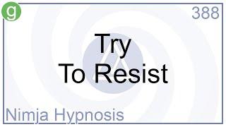 Try To Resist - Hypnosis