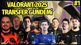 TRANSFER GÜNDEMİ #1 | VALORANT 2025