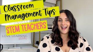 Classroom Management Tips for STEM Teachers