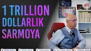 1TRILLION DOLLARLIK SARMOYA