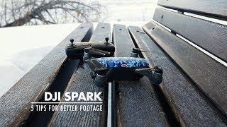 5 Tips to Improve Your DJI Spark Footage