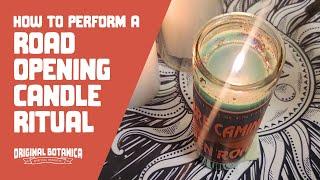 How To Perform a Road Opening Candle Ritual