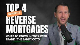 Top 4 Benefits of a Reverse Mortgage Loan in 2024 for Seniors