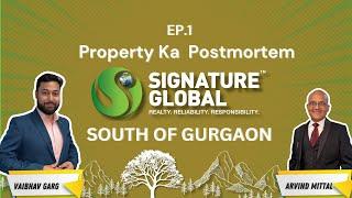 Property Ka Postmortem Ep.1 The Signature Global South of Gurugram. #signatureglobal #realestate