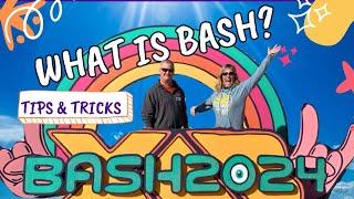 What is Bash? Enjoy Your First Xscapers Annual Bash RV Rally!! Tips & Tricks