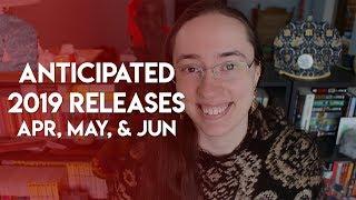 Anticipated 2019 Releases | April, May, & June