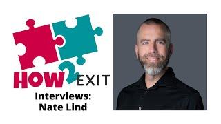 E106: Nate Lind- From Start-Up Success To Selling $100M Worth In Transactions as a Broker - How2Exit