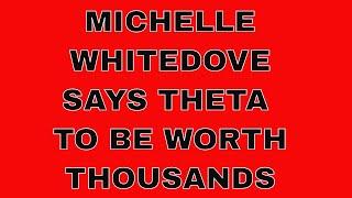 Michelle Whitedove on THETA