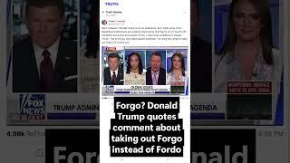 Forgo? Donald Trump quotes comment about taking out Forgo instead of Fordo