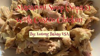 Chicken Soup (Sopas) With Costco Chicken By: Lutong Bahay USA