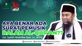 APA BENAR ADA SURAT PEMUSIK DALAM AL-QUR'AN?? BERIKUT PENJELASAN BUYA SYEIKH MUDRIIKA ILYAS, Lc.M.Pd