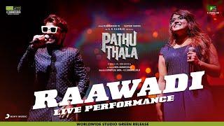 Pathu Thala - Raawadi Live Performance | Silambarasan TR | A. R Rahman | Gautham Karthik