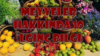 Meyveler Hakkında 10 İlginç Bilgi