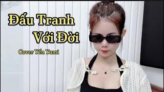 Nhạc Chế Đời - Đấu Tranh Với Đời | Đoàn Lâm | Yến Yumi cover