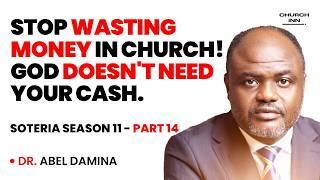 Church Lies About Prosperity Exposed - Abel Damina - 30 DAYS OF GLORY - Soteria 11 - PART 14