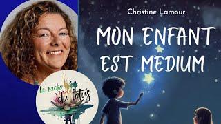 MON ENFANT EST MEDIUM - Christine Lamour