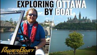 Exploring Ottawa in a Brand New Princecraft Fishing Boat | PowerBoat Television Boating Destination