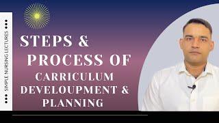 Curriculum: steps & process of curriculum development